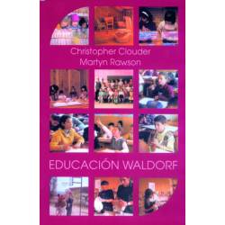 EDUCACIÓN WALDORF. Ideas de Rudolf Steiner en práctica